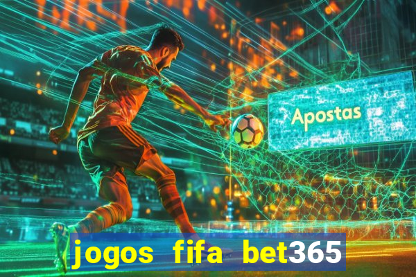 jogos fifa bet365 8 minutos